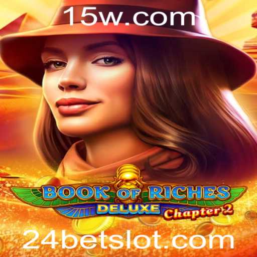 Explorando Book of Riches Deluxe Chapter 2: Uma Jornada Inesquecível com 24bet